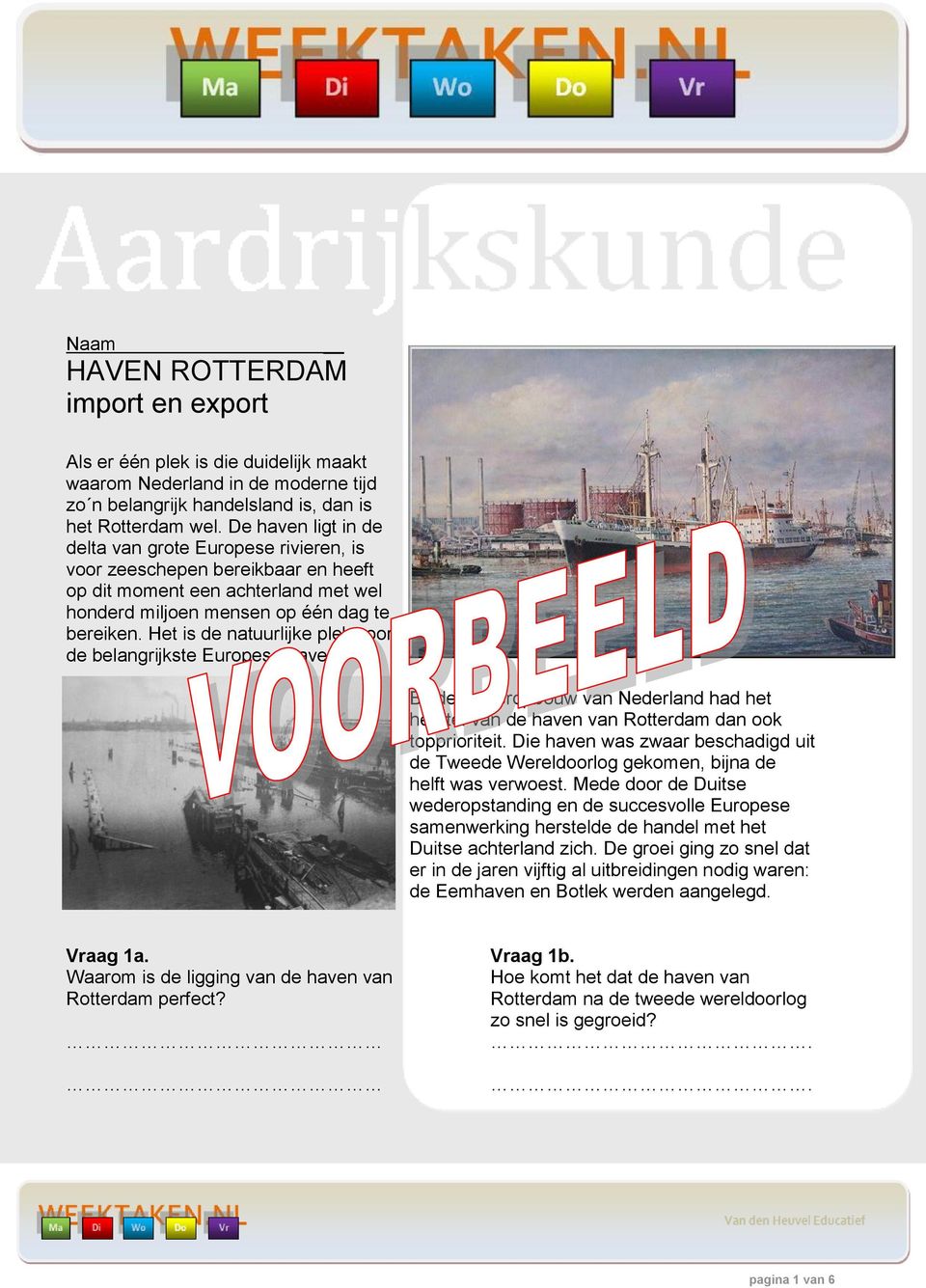 Het is de natuurlijke plek voor de belangrijkste Europese haven. Bij de wederopbouw van Nederland had het herstel van de haven van Rotterdam dan ook topprioriteit.