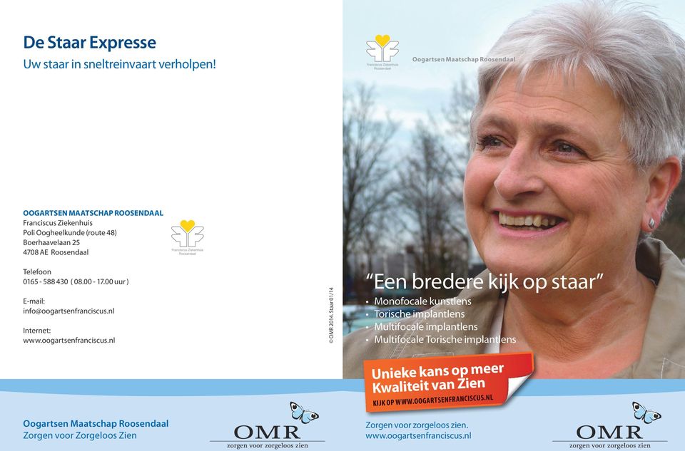 nl Internet: www.oogartsenfranciscus.nl OMR 2014. Staar 01/14 Telefoon 0165-588 430 ( 08.00-17.