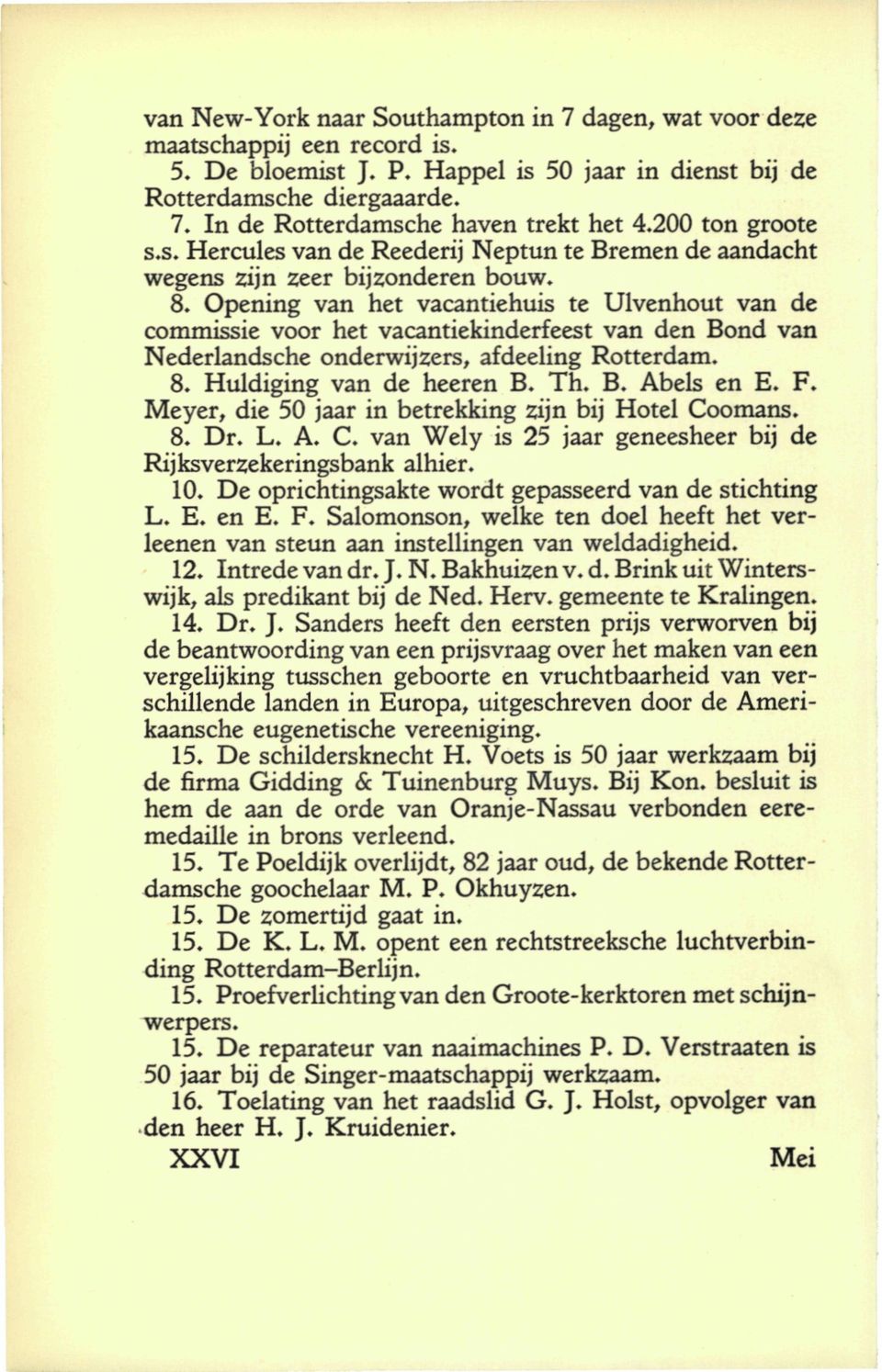 Opening van het vacantiehuis te Ulvenhout van de commissie voor het vacantiekinderfeest van den Bond van Nederlandsche onderwijzers, af deeling Rotterdam. 8. Huldiging van de heeren B. Th. B. Abels en E.