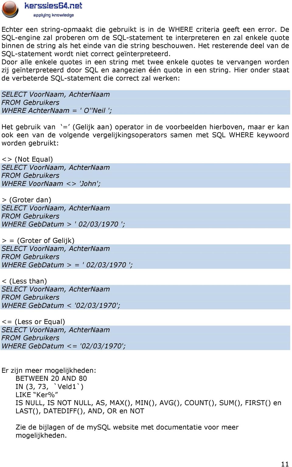 Het resterende deel van de SQL-statement wordt niet correct geïnterpreteerd.