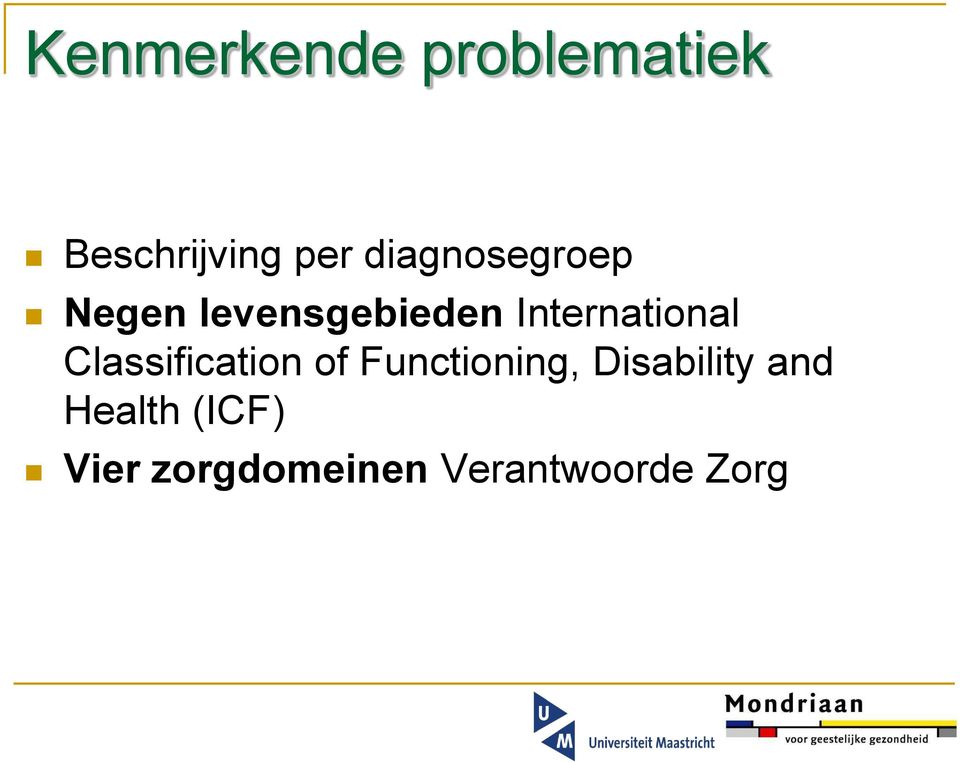 International Classification of Functioning,