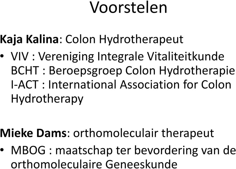 International Association for Colon Hydrotherapy Mieke Dams: