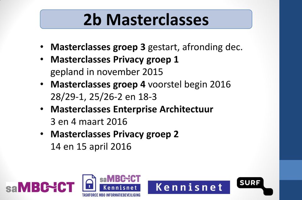 groep 4 voorstel begin 2016 28/29-1, 25/26-2 en 18-3 Masterclasses