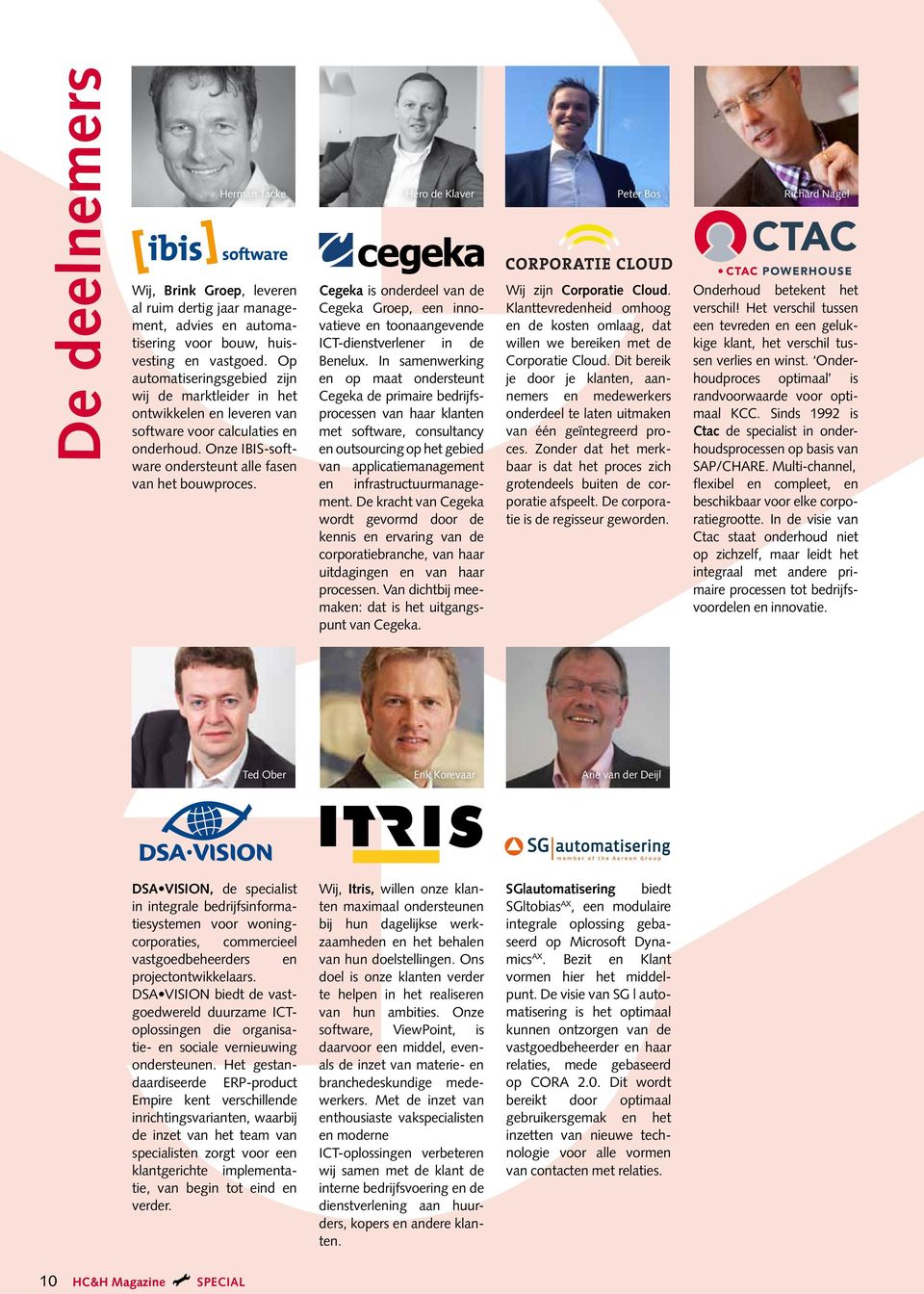 Cegeka is onderdeel van de Cegeka Groep, een innovatieve en toonaangevende ICT-dienstverlener in de Benelux.