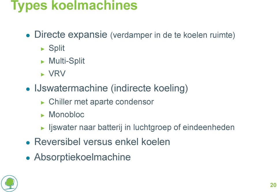 Chiller met aparte condensor Monobloc Ijswater naar batterij in