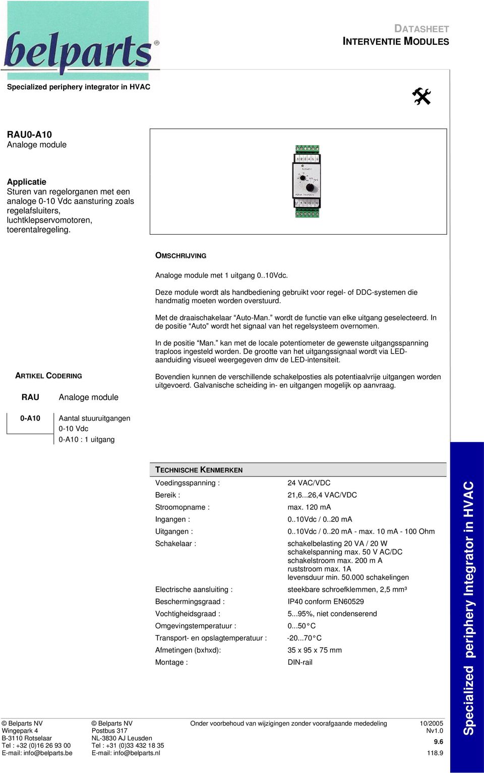 wordt de functie van elke uitgang geselecteerd. In de positie Auto wordt het signaal van het regelsysteem overnomen. In de positie Man.