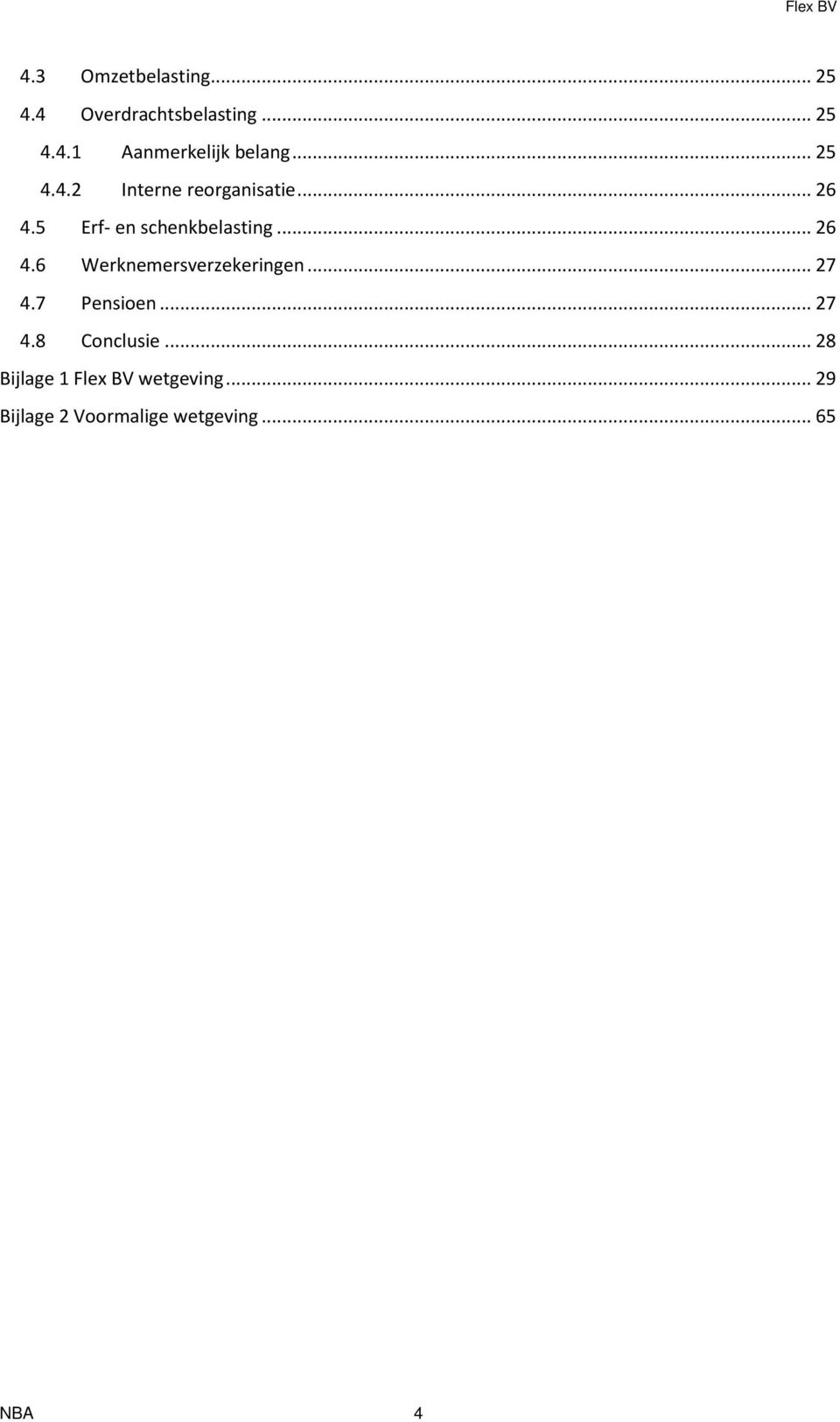 .. 27 4.7 Pensioen... 27 4.8 Conclusie... 28 Bijlage 1 Flex BV wetgeving.