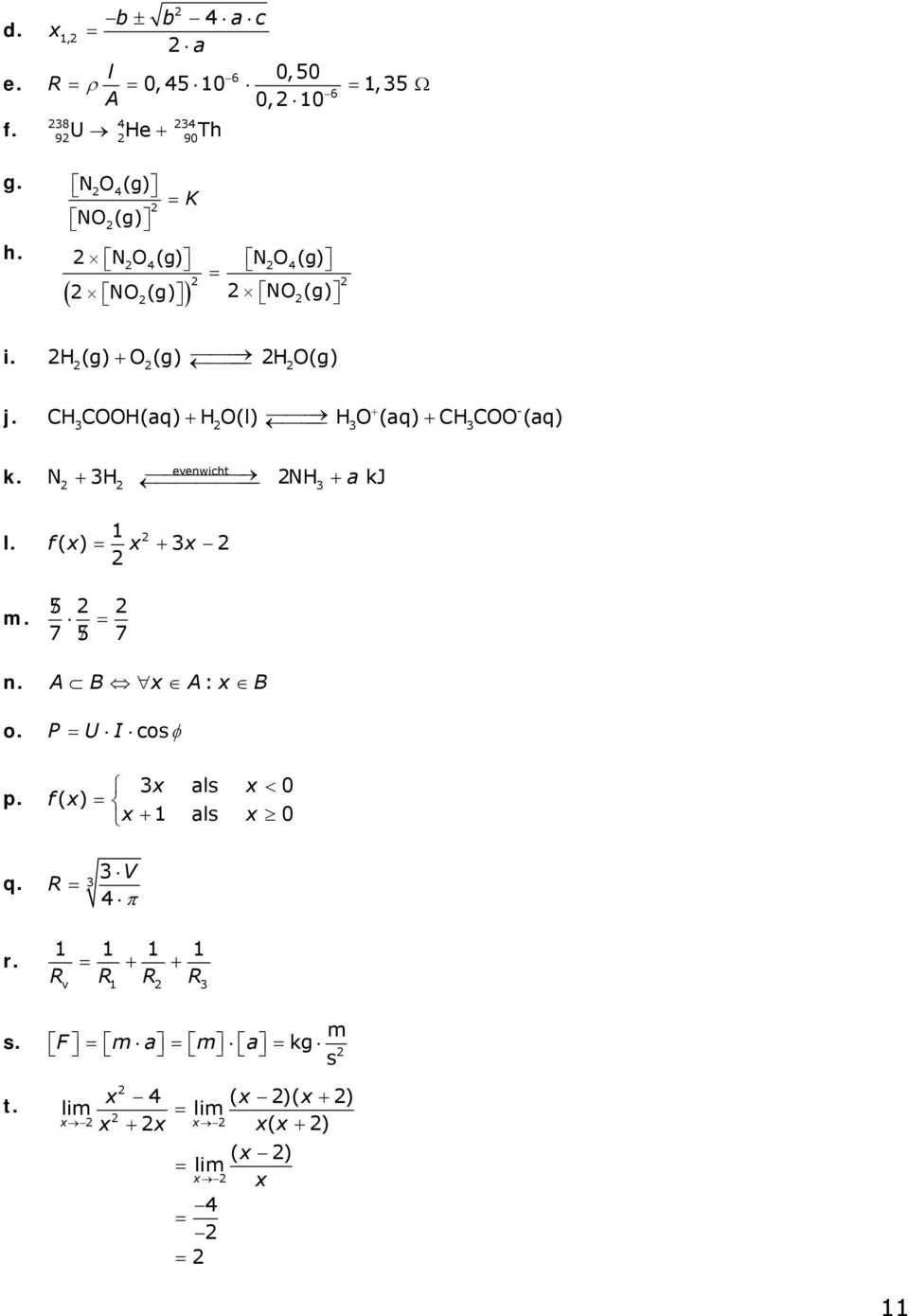 - CH3COOH(aq) HO(l) H3O (aq) CH3COO (aq) k. evenwicht N 3H NH a kj 3 l. 1 f( x) x 3x m. 5 7 5 7 n.