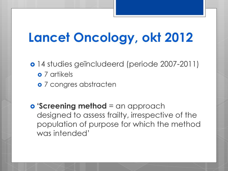 method = an approach designed to assess frailty,