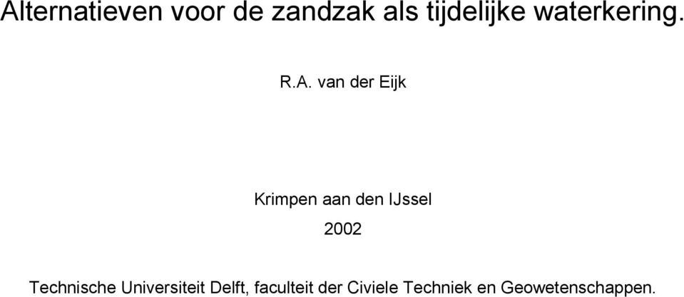 IJssel 2002 Technische