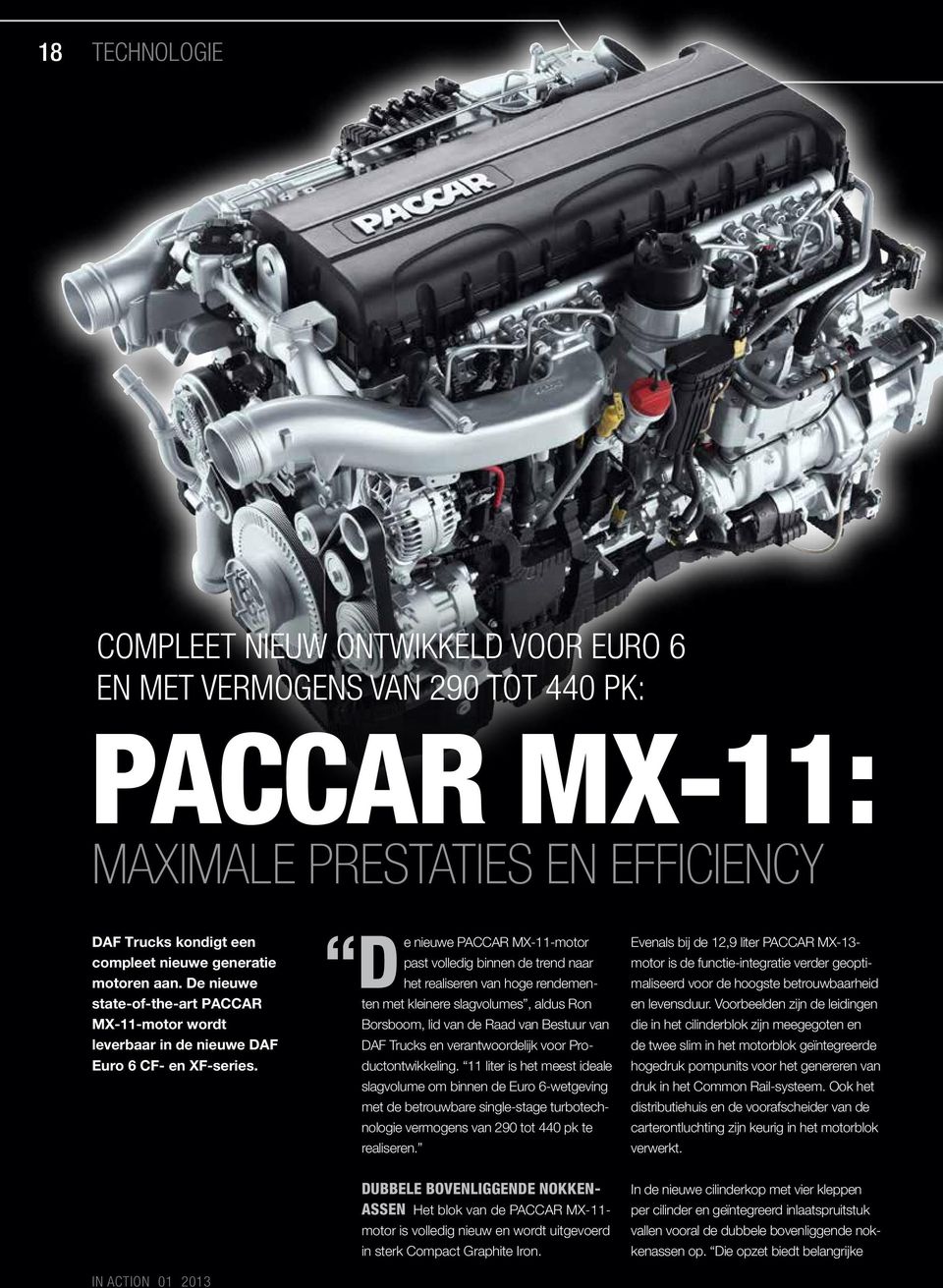 D e nieuwe PACCAR MX-11-motor past volledig binnen de trend naar het realiseren van hoge rendementen met kleinere slagvolumes, aldus Ron Borsboom, lid van de Raad van Bestuur van DAF Trucks en