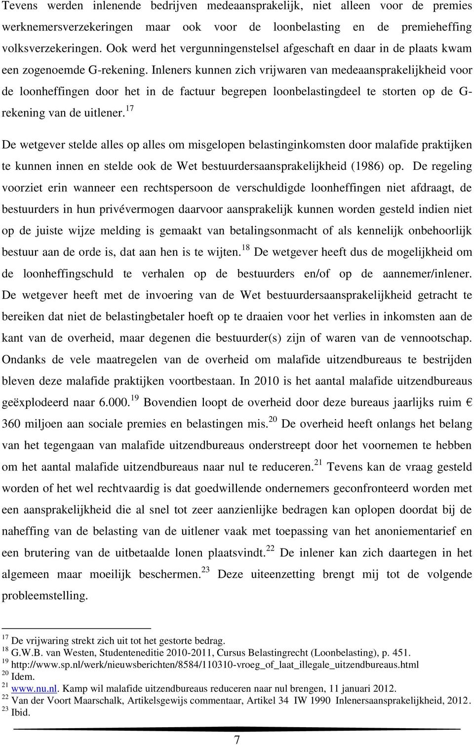 Inleners kunnen zich vrijwaren van medeaansprakelijkheid voor de loonheffingen door het in de factuur begrepen loonbelastingdeel te storten op de G- rekening van de uitlener.