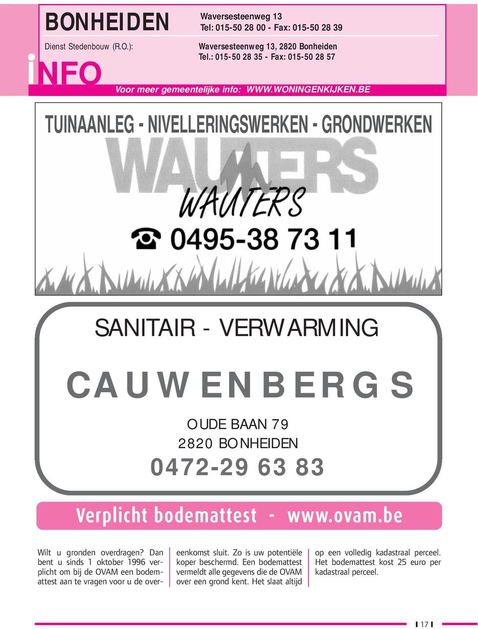 BE TUINAANLEG - NIVELLERINGSWERKEN - GRONDWERKEN SANITAIR - VERWARMING CAUWENBERGS OUDE BAAN 79 2820 BONHEIDEN 0472-29 63 83 Verplicht bodemattest - www.ovam.