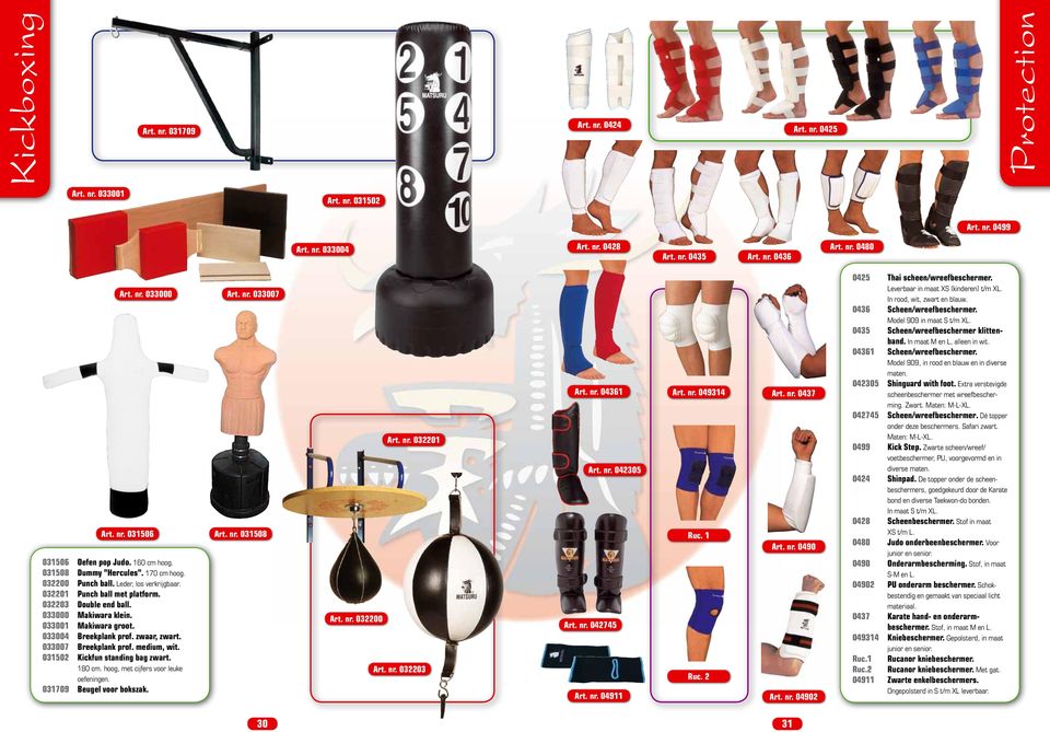 033000 Makiwara klein. 033001 Makiwara groot. 033004 Breekplank prof. zwaar, zwart. 033007 Breekplank prof. medium, wit. 031502 Kickfun standing bag zwart. 180 cm.