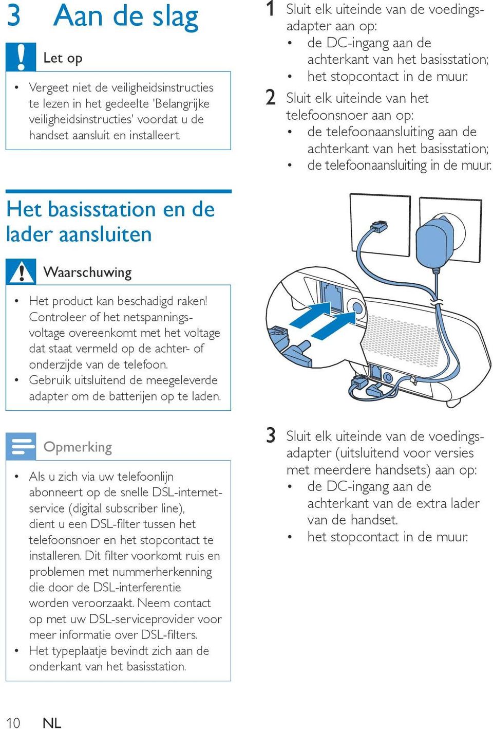 2 Sluit elk uiteinde van het telefoonsnoer aan op: de telefoonaansluiting aan de achterkant van het basisstation; de telefoonaansluiting in de muur.