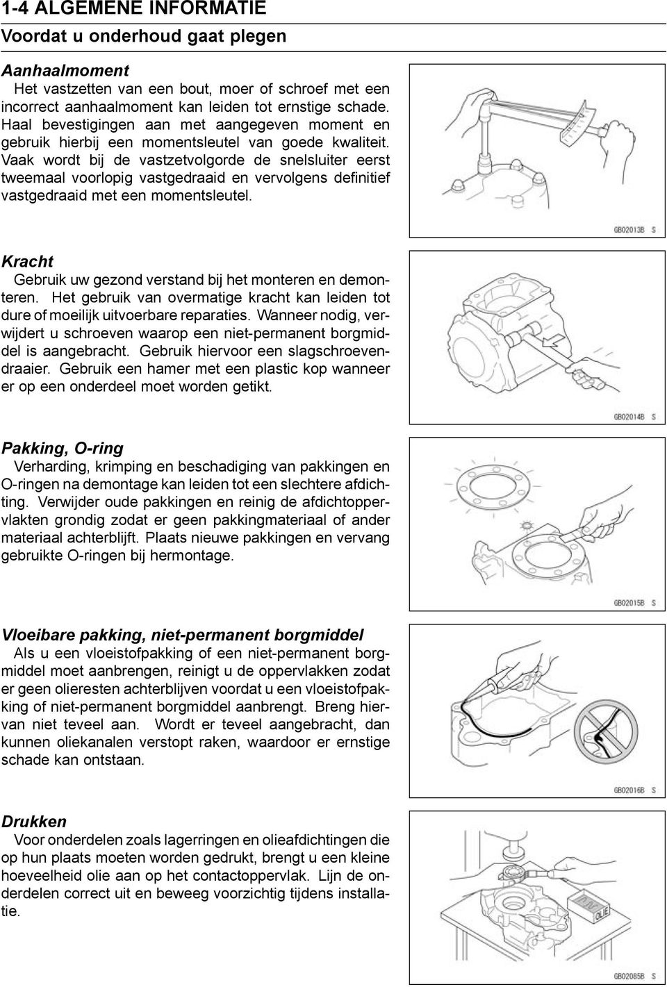 Vaak wordt bij de vastzetvolgorde de snelsluiter eerst tweemaal voorlopig vastgedraaid en vervolgens definitief vastgedraaid met een momentsleutel.