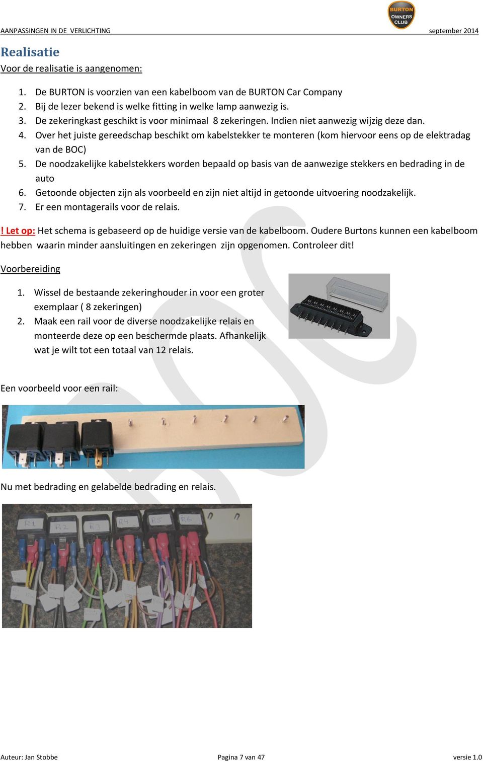 Over het juiste gereedschap beschikt om kabelstekker te monteren (kom hiervoor eens op de elektradag van de BOC) 5.