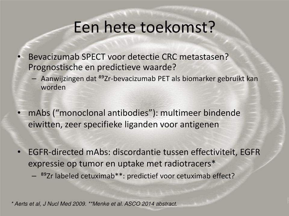 eiwitten, zeer specifieke liganden voor antigenen EGFR-directed mabs: discordantie tussen effectiviteit, EGFR expressie op