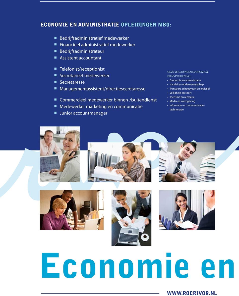 Medewerker marketing en communicatie Junior accountmanager ONZE OPLEIDINGEN ECONOMIE & DIENSTVERLENING:: Economie en administratie Handel en ondernemerschap