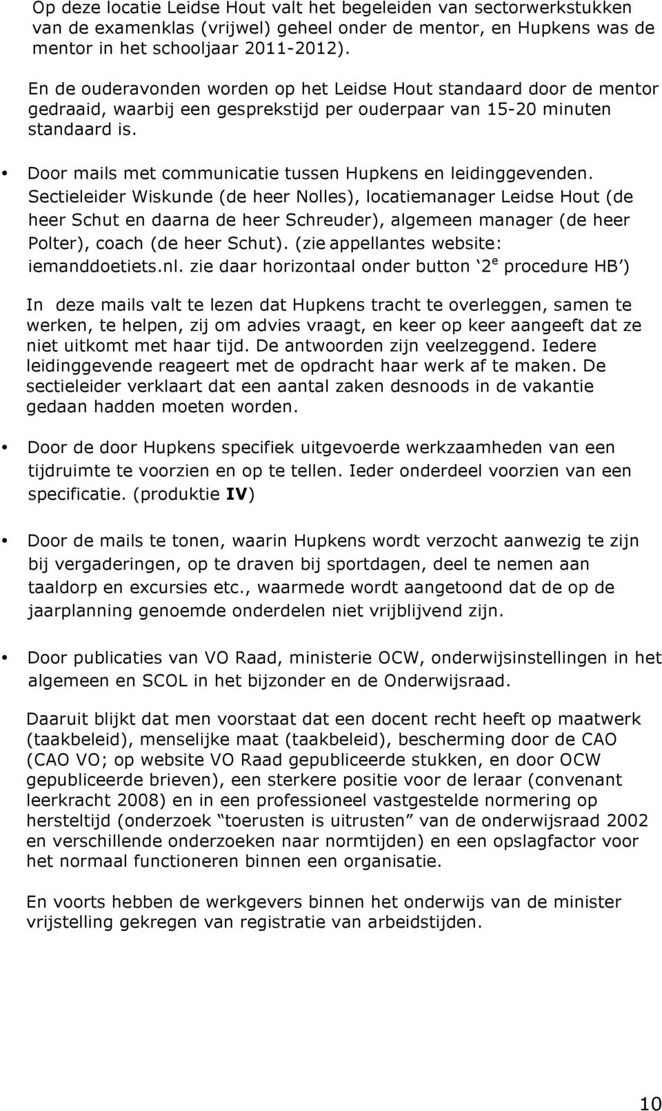 Door mails met communicatie tussen Hupkens en leidinggevenden.