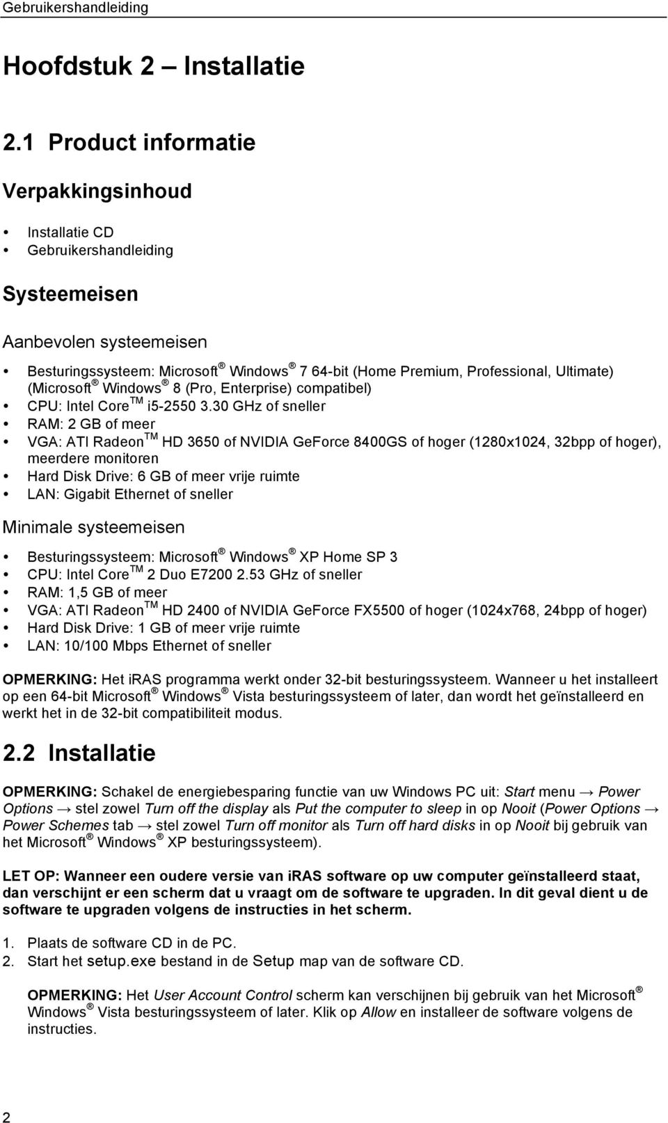 (Microsoft Windows 8 (Pro, Enterprise) compatibel) CPU: Intel Core TM i5-2550 3.