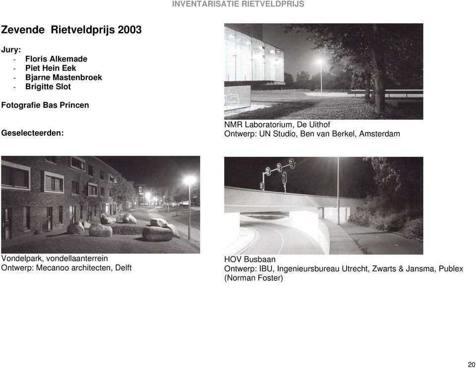Studio, Ben van Berkel, Amsterdam Vondelpark, vondellaanterrein Ontwerp: Mecanoo architecten,