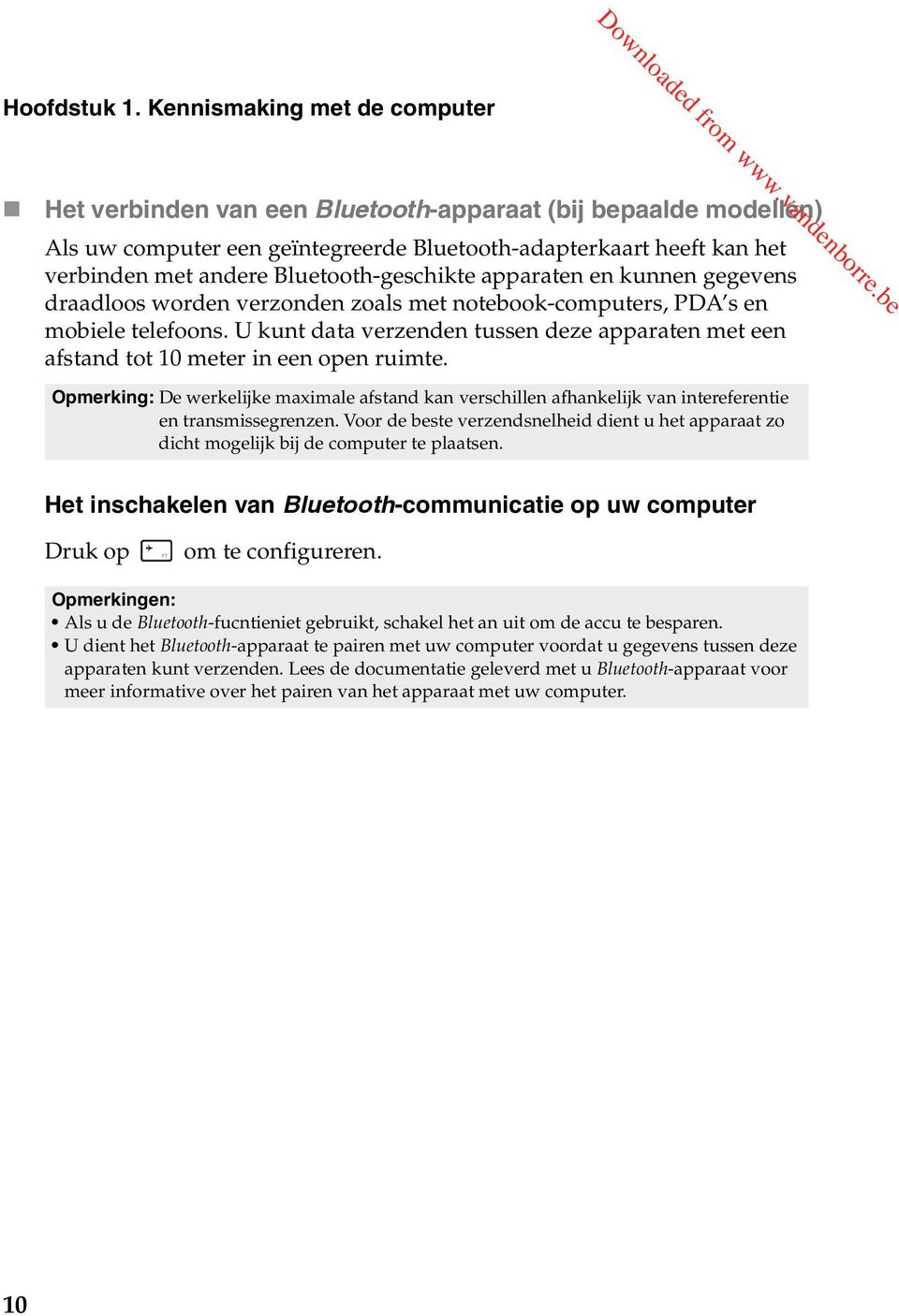 Bluetooth-geschikte apparaten en kunnen gegevens draadloos worden verzonden zoals met notebook-computers, PDA s en mobiele telefoons.