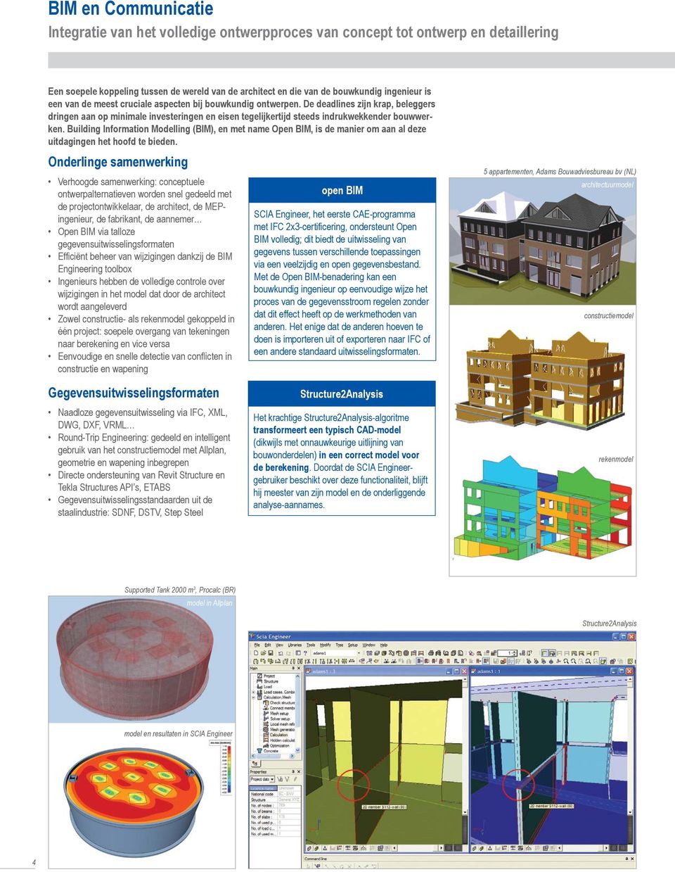 Building Information Modelling (BIM), en met name Open BIM, is de manier om aan al deze uitdagingen het hoofd te bieden.