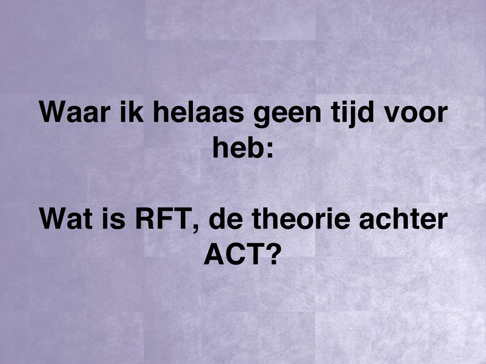 heb: Wat is RFT,