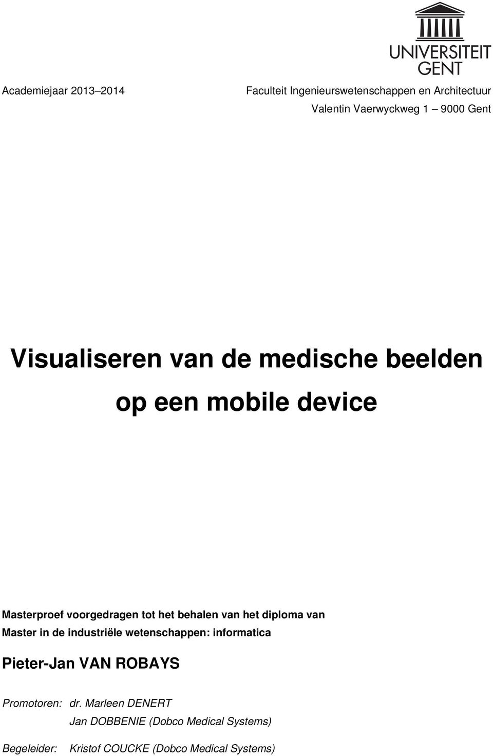 Visualiseren van de medische beelden op een mobile device Masterproef voorgedragen tot het behalen van het