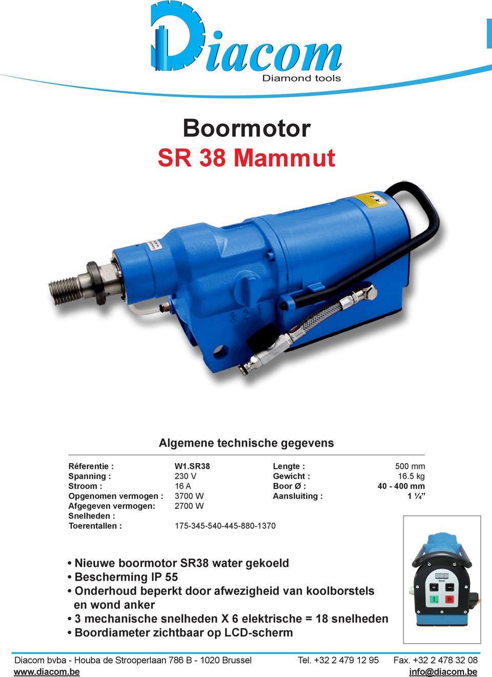 5 kg 40-400 mm 1 ¼ Nieuwe boormotor SR38 water gekoeld Bescherming IP 55 Onderhoud beperkt door