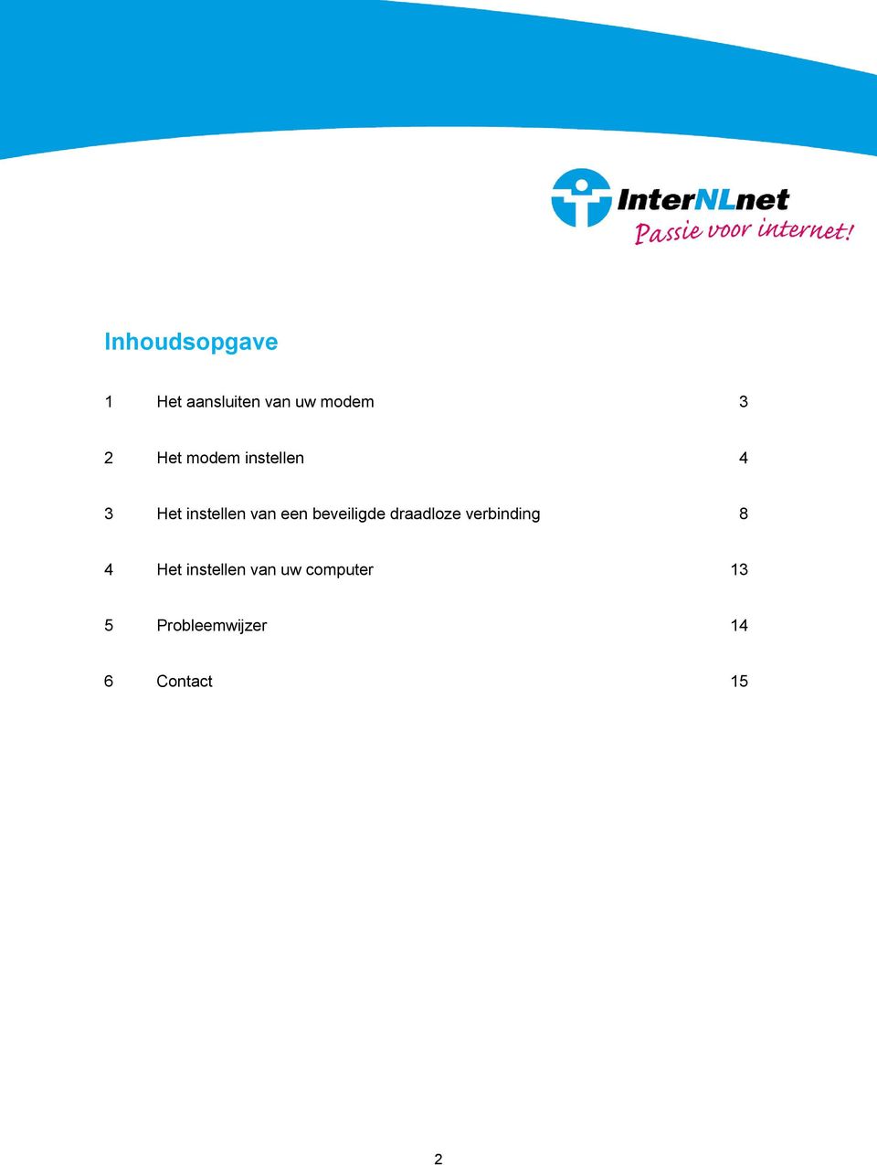 beveiligde draadloze verbinding 8 4 Het instellen