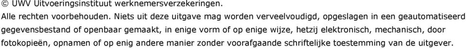 gegevensbestand of openbaar gemaakt, in enige vorm of op enige wijze, hetzij elektronisch,