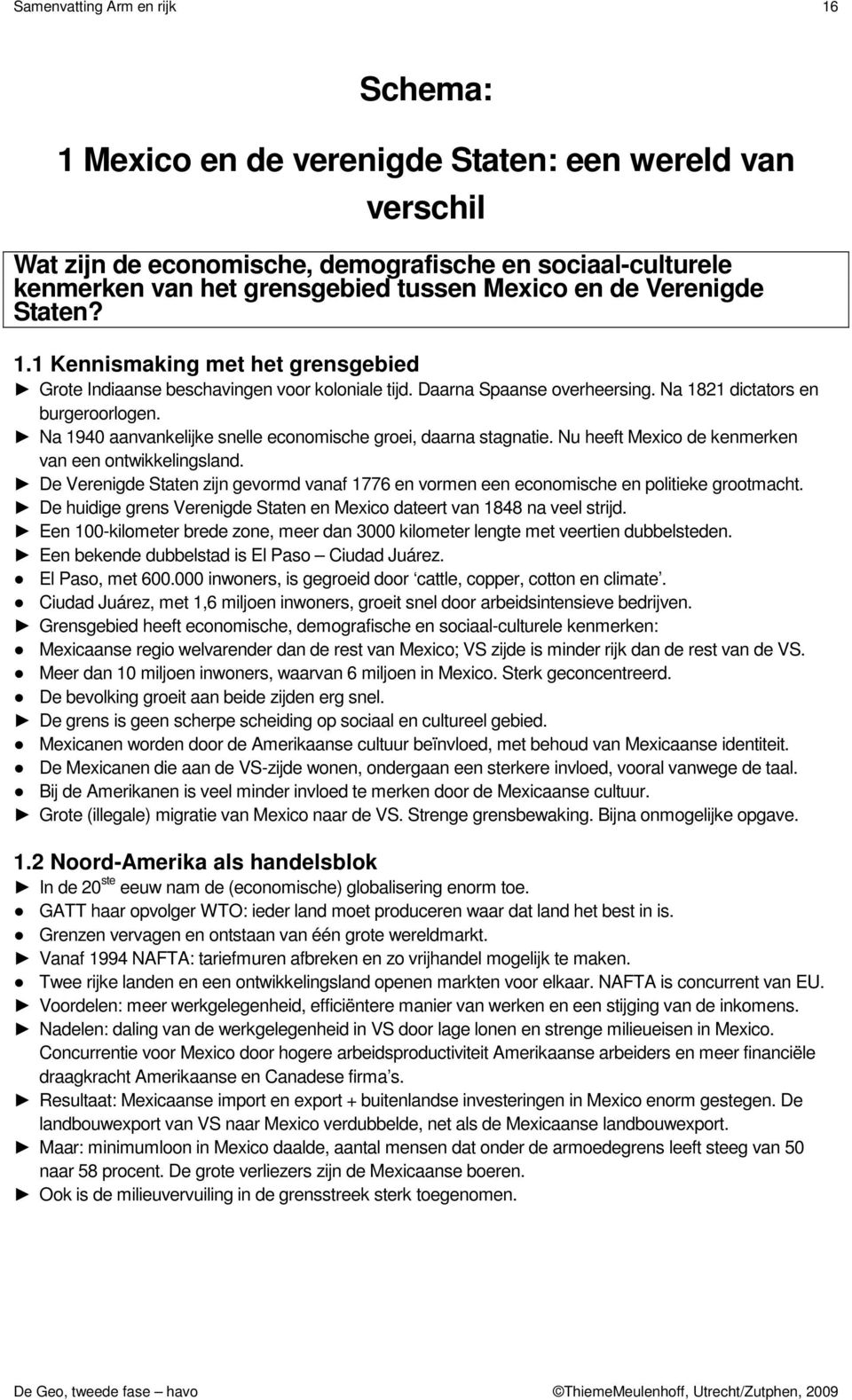 Na 1940 aanvankelijke snelle economische groei, daarna stagnatie. Nu heeft Mexico de kenmerken van een ontwikkelingsland.