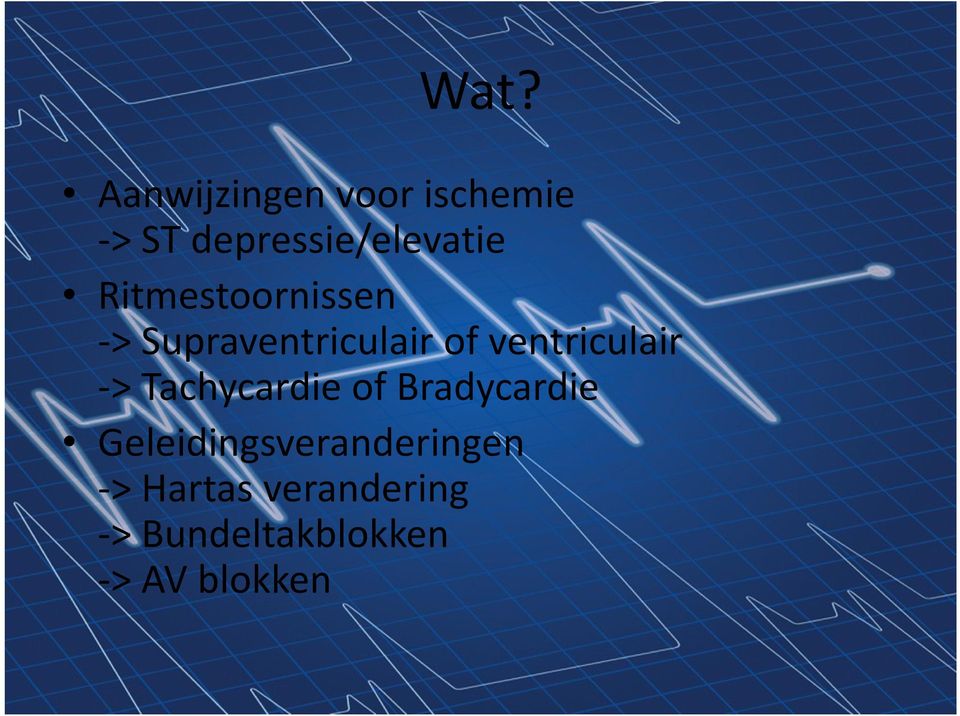 Supraventriculair of ventriculair -> Tachycardie of