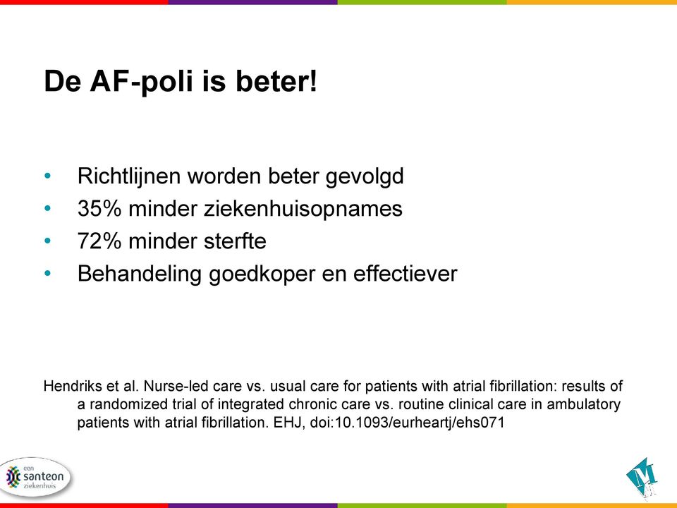 goedkoper en effectiever Hendriks et al. Nurse-led care vs.