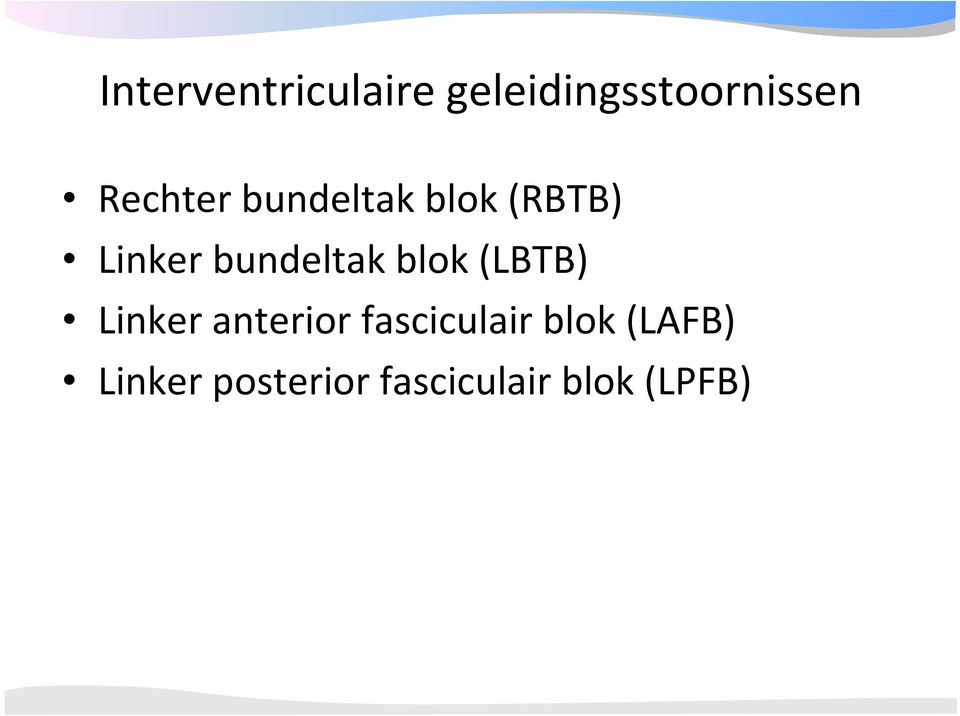 bundeltak blok (LBTB) Linker anterior
