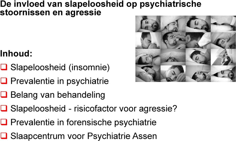 psychiatrie Belang van behandeling Slapeloosheid - risicofactor