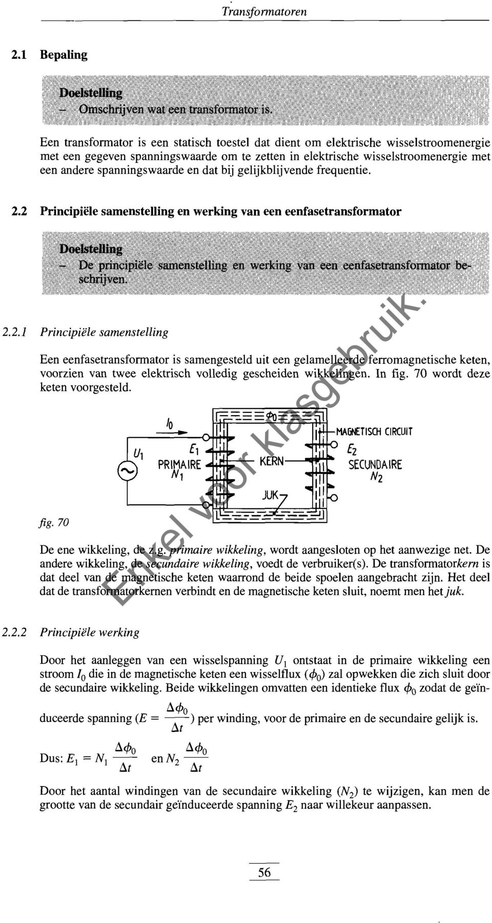 spanningswaarde en dat bij gelijkblijvende frequentie. 2.