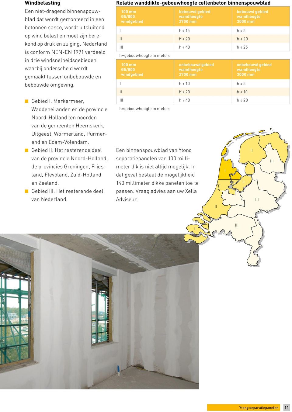 Gebied I: Markermeer, Waddeneilanden en de provincie Noord-Holland ten noorden van de gemeenten Heemskerk, Uitgeest, Wormerland, Purmerend en Edam-Volendam.