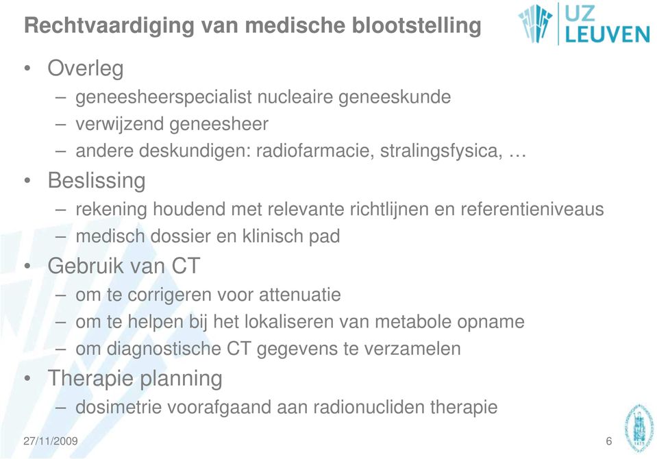 medisch dossier en klinisch pad Gebruik van CT om te corrigeren voor attenuatie om te helpen bij het lokaliseren van