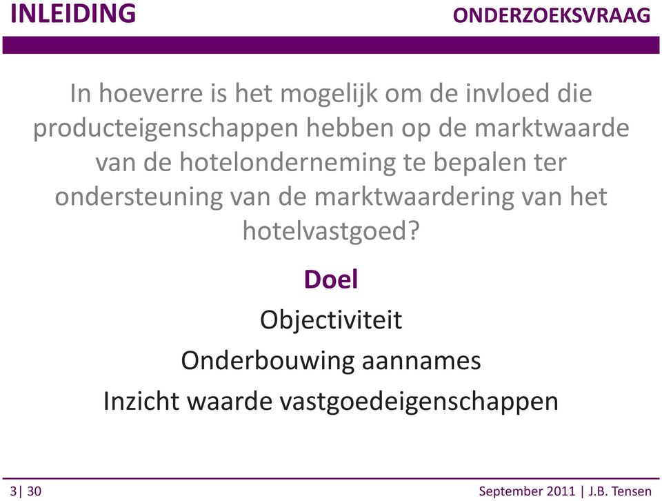 bepalen ter ondersteuning van de marktwaardering van het hotelvastgoed?