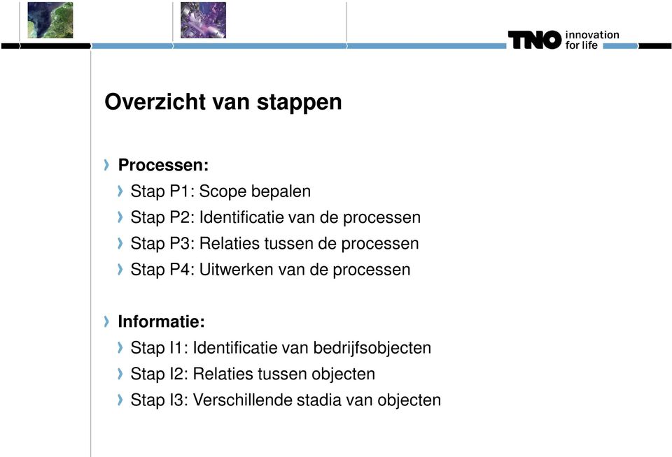 P4: Uitwerken van de processen Informatie: Stap I1: Identificatie van