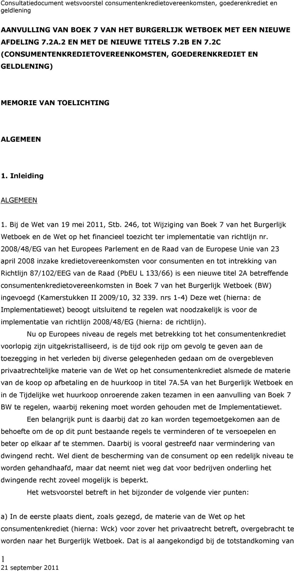 246, tot Wijziging van Boek 7 van het Burgerlijk Wetboek en de Wet op het financieel toezicht ter implementatie van richtlijn nr.