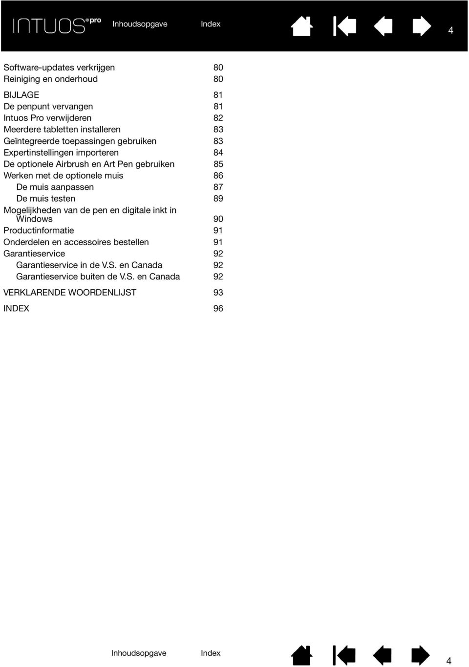 86 De muis aanpassen 87 De muis testen 89 Mogelijkheden van de pen en digitale inkt in Windows 90 Productinformatie 91 Onderdelen en accessoires