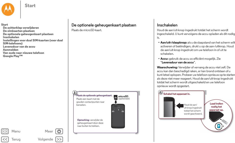 U kunt vervolgens de accu opladen als dit nodig is. Aan/uit-/slaapknop: als u de slaapstand van het scherm wilt activeren of beëindigen, drukt u op de aan-/uitknop.