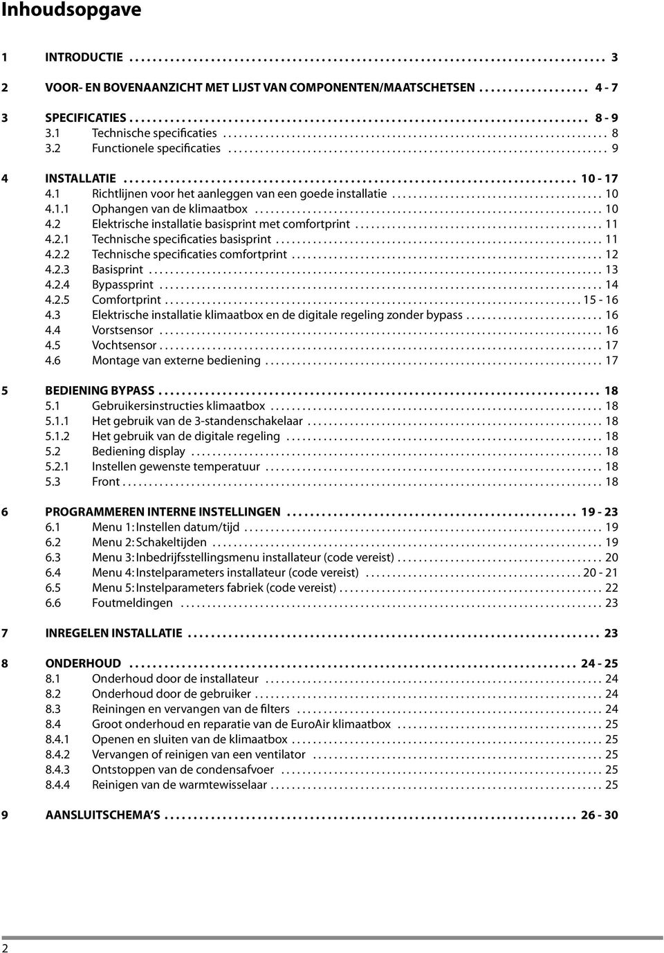 2 Functionele specificaties........................................................................ 9 4 INSTALLATIE............................................................................... 10 17 4.