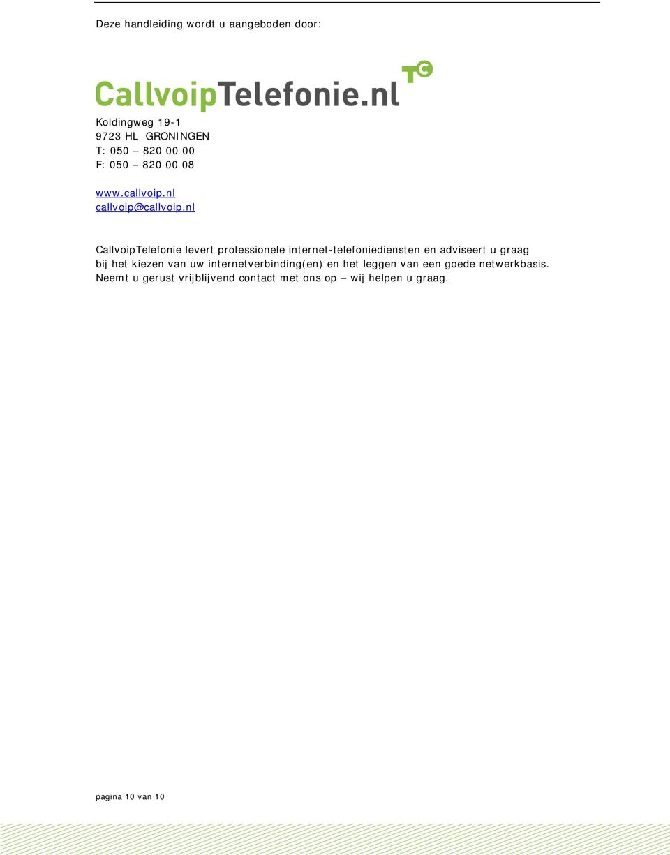 nl CallvoipTelefonie levert professionele internet-telefoniediensten en adviseert u graag bij het