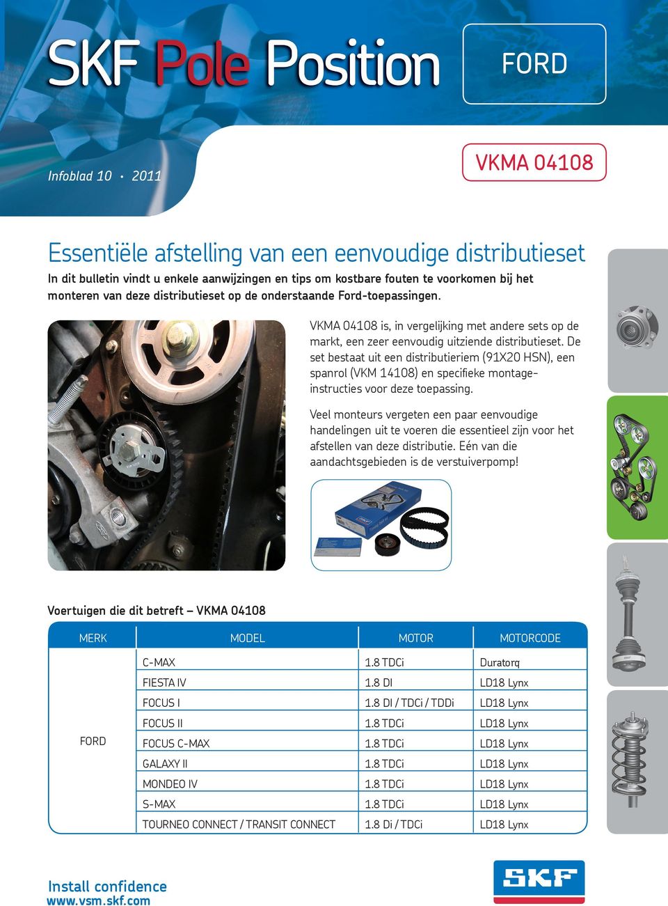 De set bestaat uit een distributieriem (91X20 HSN), een spanrol (VKM 14108) en specifieke montageinstructies voor deze toepassing.
