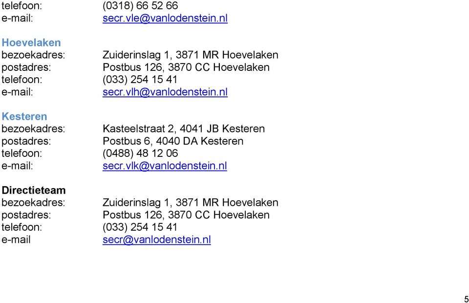 e-mail: secr.vlh@vanlodenstein.